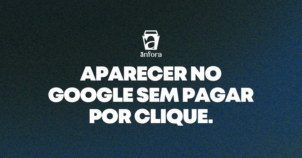 Como aparecer no Google sem pagar anúncios — guia de SEO para pequenas empresas